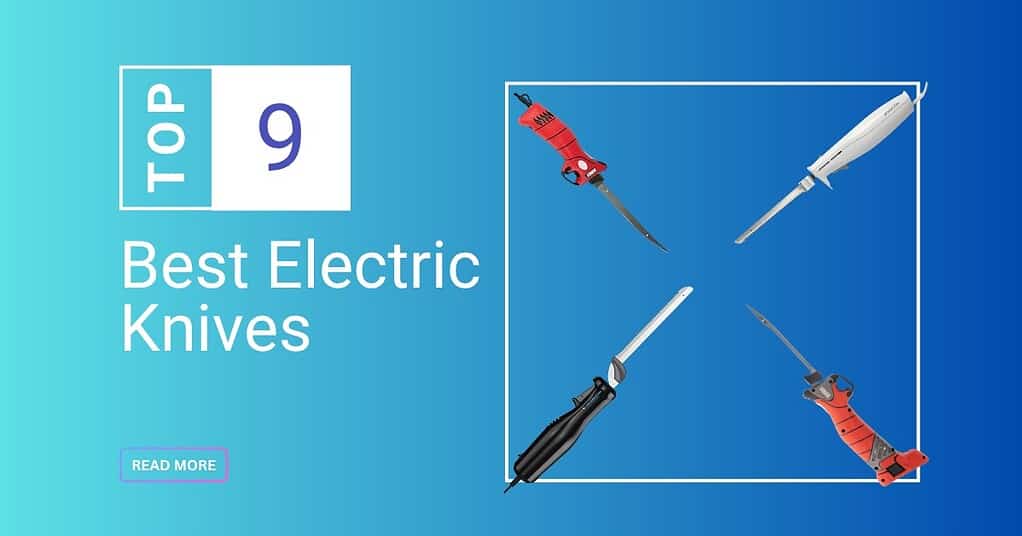 A graphic featuring four different electric knives arranged in a square on a blue gradient background, with the text “Top 9 Best Electric Knives."