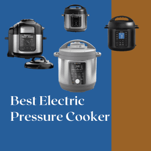 the 5 Best Electric Pressure Cookers feature image