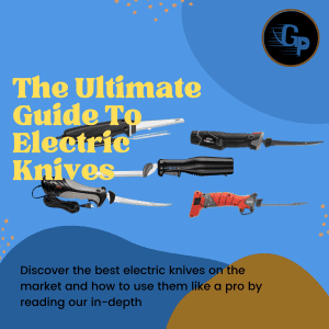 The Ultimate guide to electric knives featured image